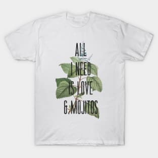 All I need is mojitos T-Shirt